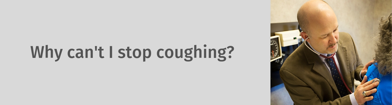 Why Can't I Stop Coughing?